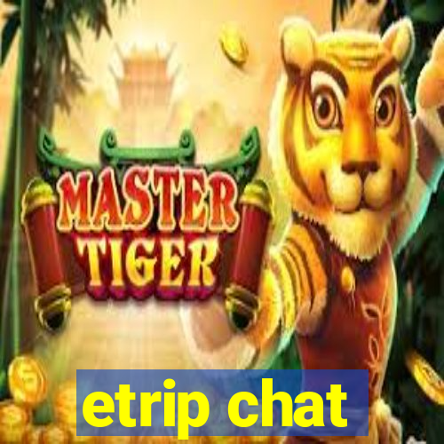 etrip chat